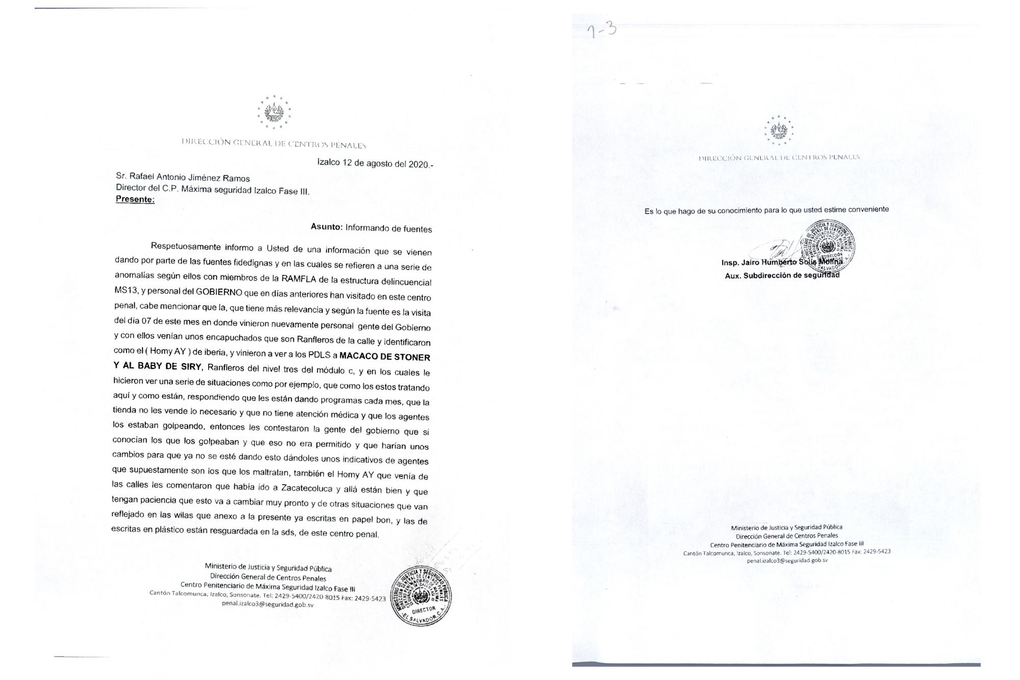 Inspector Jairo Humberto Solís Molina’s report to the warden of Izalco’s maximum-security wing (“Phase III”), dated August 12, 2020. That same day, Solís Molina reported a series of “abnormalities” between members of MS-13 senior leadership (“la ranfla”) and “administration officials,” and noted that officials “returned” on August 7 with “masked ranfleros from the street.” He identified one ranflero, or MS-13 leader, as “Ay” of the Iberias clique, and noted that the group met with Macaco of Stoner and Baby of City, both of whom are incarcerated in Izalco. The report confirms that Ay told Macaco and Baby that he had visited Zacatecoluca and asked them to be patient because “things will change very soon.”