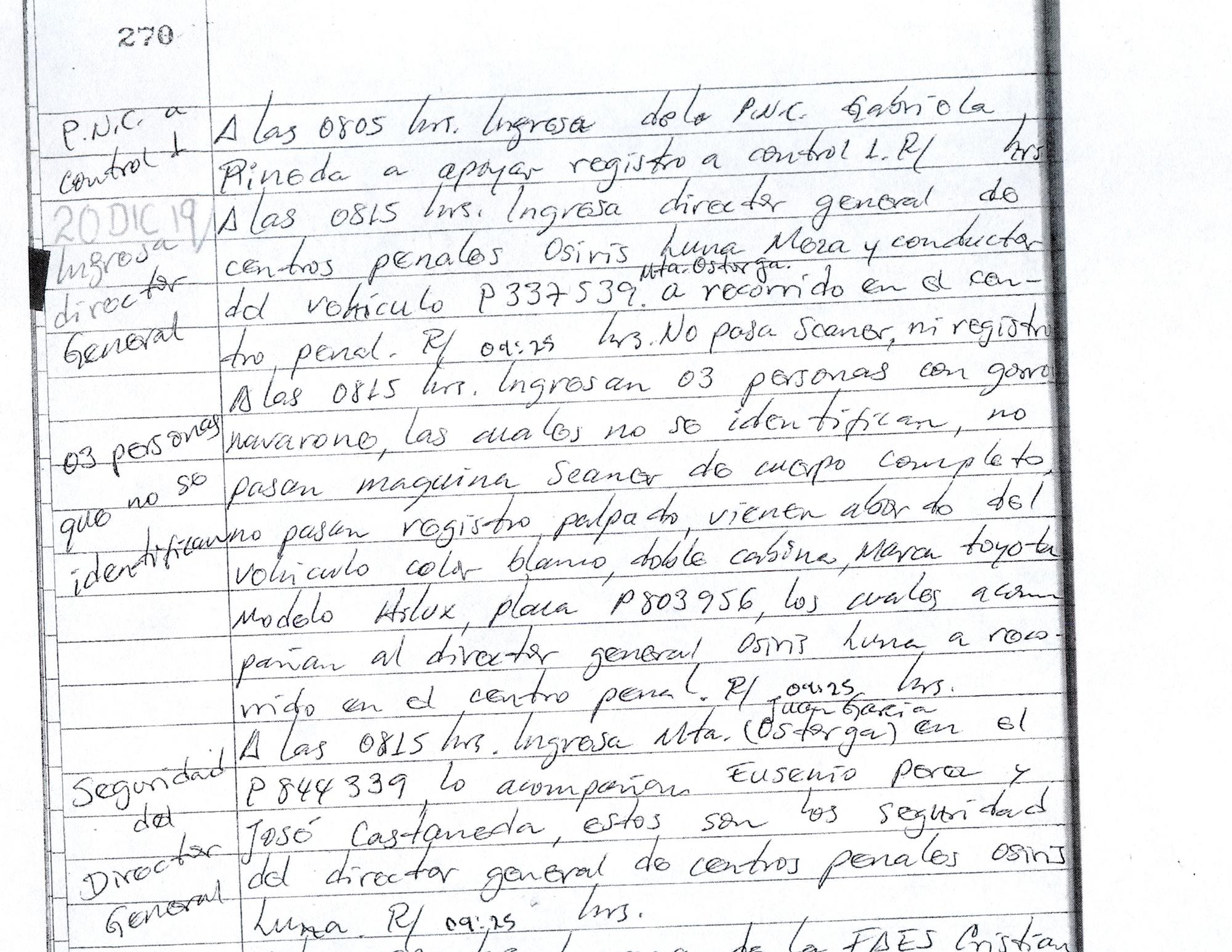 From 8:15 to 9:25 am on December 20, the logbook states that Director General Osiris Luna visited Zacatecoluca accompanied by three people wearing balaclavas who circumvented metal detectors and pat-downs. They arrived in vehicles with plates P337-539 and P803-956.