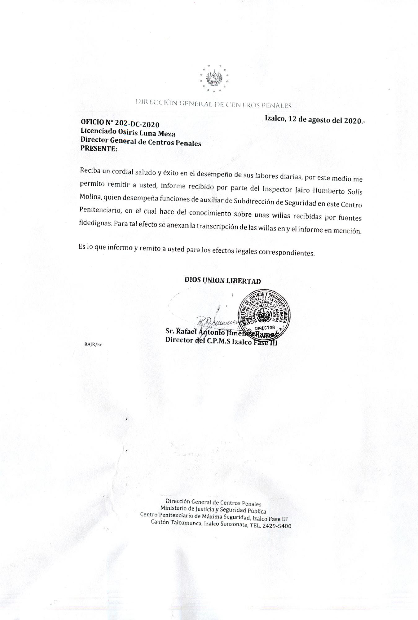 On August 12, 2020, the warden of Phase III of Izalco wrote to Director General Osiris Luna that Inspector Solís Molina of the prison’s security division had written an intelligence report on internal gang communications received from “reliable” sources.