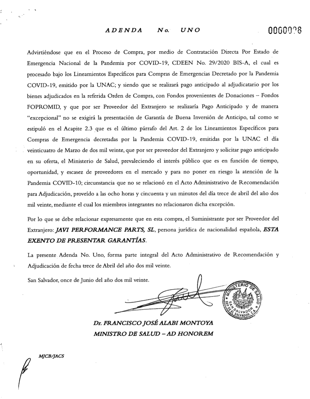 El 11 de junio, el ministro de Salud, Francisco Alabí firmó un documento para eximir a Javi Performance Parts SL de la presentación de seguros y fianzas, exigidos a proveedores para garantizar la entrega de los productos. 