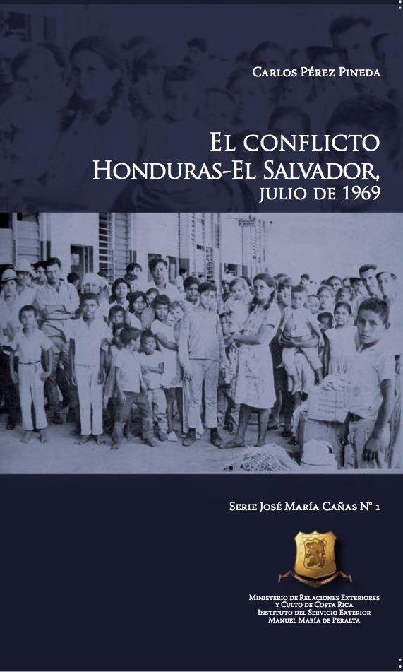 Portada del libro  El Conflicto Honduras-El Salvador, Julio de 1969, de Carlos Pérez Pineda  (San José, Costa Rica, 2014).